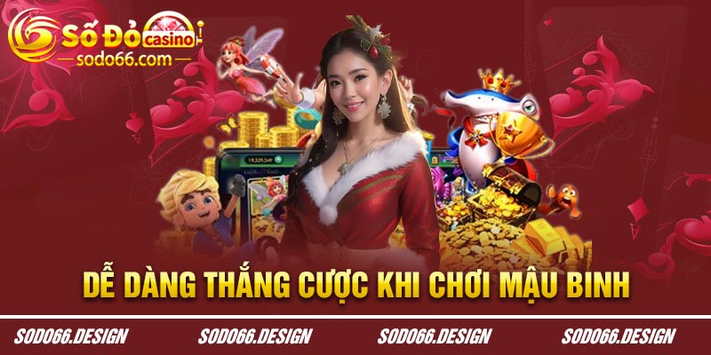 Dễ dàng thắng cược khi trải nghiệm game mậu binh