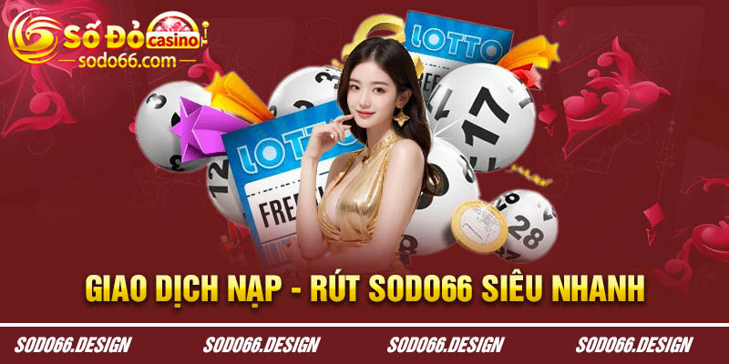 Giao dịch tại nap - rút Sodo66 siêu nhanh