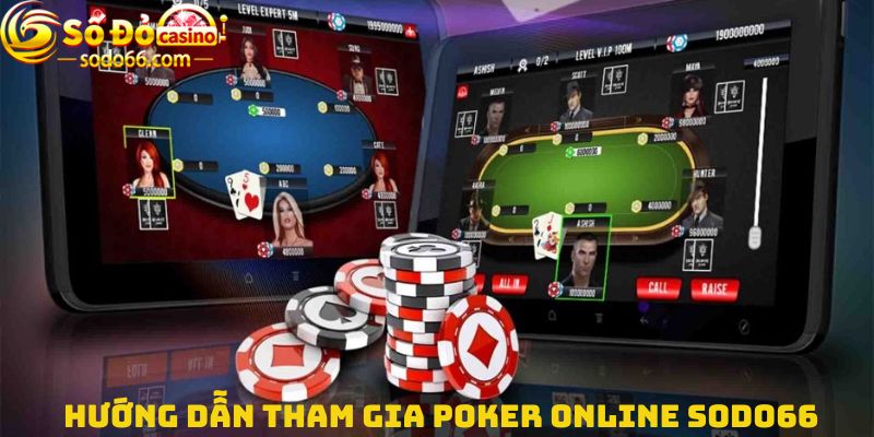 Hướng dẫn tham gia Poker online Sodo66