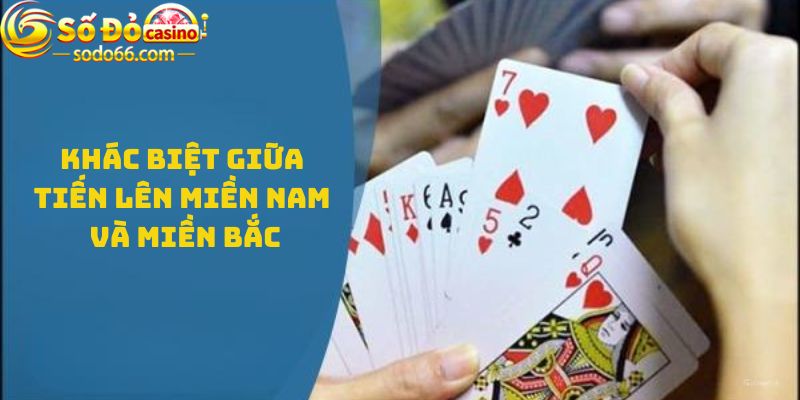 Khác biệt giữa Tiến lên miền Nam và miền Bắc