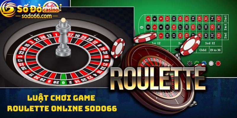 Luật chơi game Roulette online Sodo66