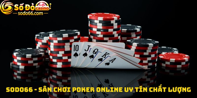 Sodo66 - Sân chơi poker online uy tín chất lượng