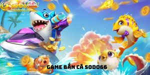 Game bắn cá Sodo66