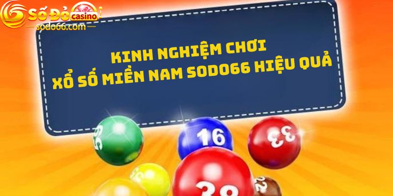 Kinh nghiệm chơi Xổ số miền Nam Sodo66 hiệu quả