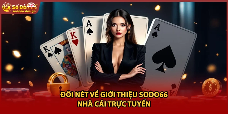 Đôi nét về giới thiệu sodo66 nhà cái trực tuyến