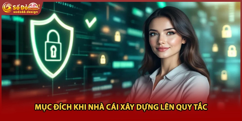 Mục đích khi nhà cái xây dựng lên quy tắc