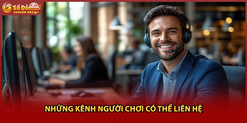 Những kênh người chơi có thể liên hệ
