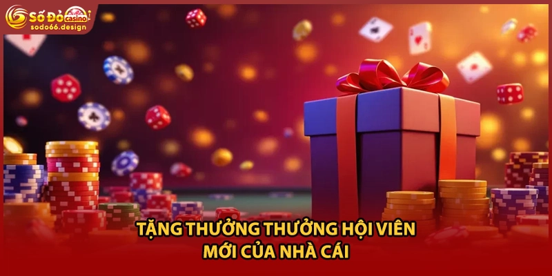 Tặng thưởng thưởng hội viên mới của nhà cái